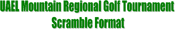UAEL Mountain Regional Golf Tournament Scramble Format